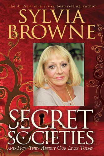 Sylvia Browne/Secret Societies...and How They Affect Our Lives T
